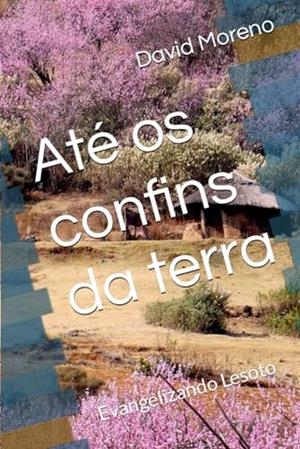 ATE OS CONFINS DA TERRA | 9781521944912 | MORENO, DAVID
