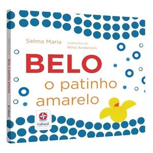 BELO, O PATINHO AMARELO | 9788545559559 | MARIA, SELMA