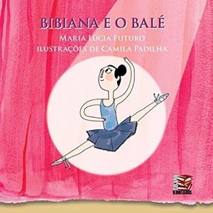 BIBIANA E O BALE | 9788563194497 | FUTURO, MARIA LUCIA