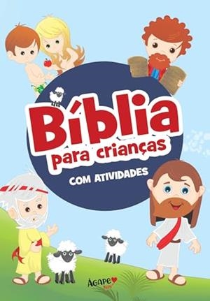 BIBLIA PARA CRIANCAS COM ATIVIDADES | 9786557240137 | AGAPE KIDS
