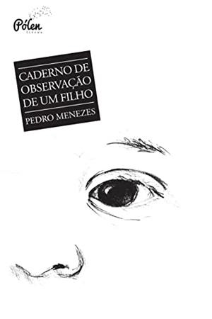 CADERNO DE OBSERVAÇAO DE UM FILHO | 9788598349213 | MENEZES, PEDRO
