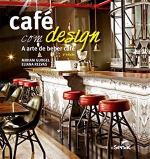 CAFE COM DESIGN | 9786555362992 | GURGEL, MIRIAM / RELVAS, ELIANA