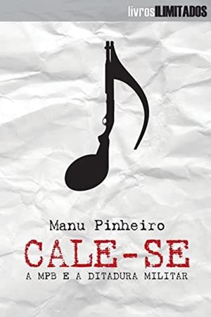 CALE-SE MPB E A DITADURA MILITAR | 9788563194305 | PINHEIRO, MANU