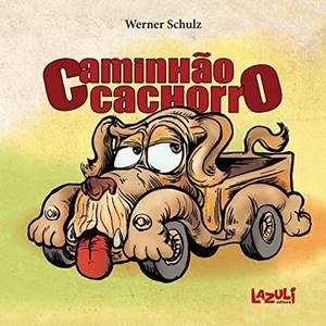 CAMINHAO CACHORRO | 9788578650667 | SCHULZ, WERNER