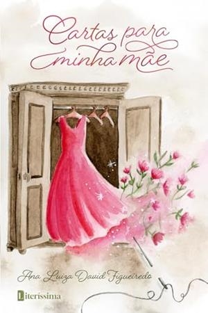 CARTAS PARA MINHA MAE | 9786550795191 | DAVID FIGUEIREDO, ANA LUIZA