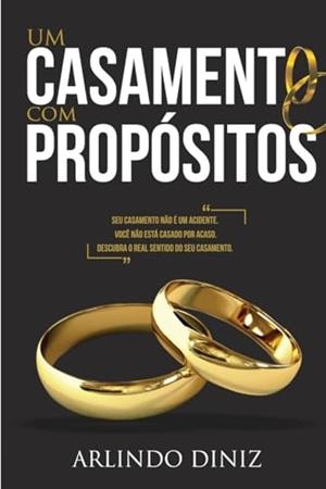 CASAMENTO COM PROPOSITOS, UM | 9788594950802 | DINIZ, ARLINDO