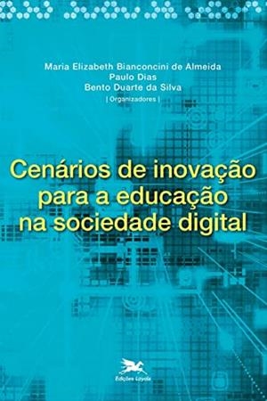 CENARIOS DE INOVAÇAO PARA A EDUCAÇAO NA SOCIEDADE DIGITAL | 9788515040728 | ALMEIDA, MARIA ELIZABETH