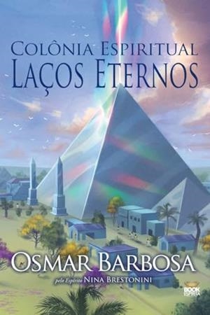 COLONIA ESPIRITUAL LACOS ETERNOS | 9786589628200 | BARBOSA, OSMAR