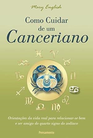 COMO CUIDAR DE UM CANCERIANO | 9788531518546 | ENGLISH, MARY