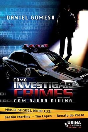 COMO INVESTIGAR CRIMES COM AJUDA DIVINA | 9788562851735 | GOMES, DANIEL