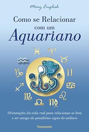 COMO SE RELACIONAR COM UM AQUARIANO | 9788531518454 | ENGLISH, MARY
