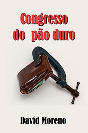 CONGRESSO DO PAO DURO | 9798809054775 | MORENO, DAVID