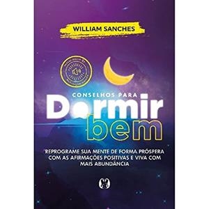 CONSELHOS PARA DORMIR BEM | 9786550471583 | SANCHES, WILLIAM