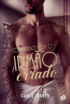 CONVIVENDO COM O IRMAO ERRADO | 9786586154894 | FERRER, CARLIE