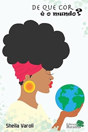 DE QUE COR E O MUNDO? | 9788543708959 | VAROLI, SHEILA
