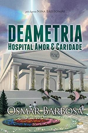 DEAMETRIA - HOSPITAL AMOR E CARIDADE | 9786589628095 | BARBOSA, OSMAR
