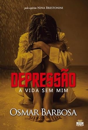 DEPRESSAO - A VIDA SEM MIM | 9786589628514 | BARBOSA, OSMAR