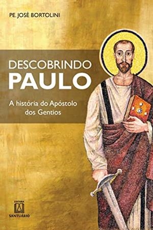 DESCOBRINDO PAULO | 9788536904153 | BORTOLINI, JOSE