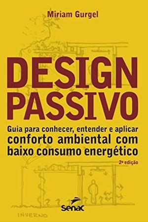 DESIGN PASSIVO - BAIXO CONSUMO ENERGETICO | 9786555365153 | GURGEL, MIRIAM COSTA
