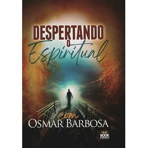DESPERTANDO O ESPIRITUAL | 9786589628217 | BARBOSA, OSMAR
