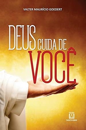 DEUS CUIDA DE VOCE | 9788536904139 | GOEDERT, VALTER MAURICIO