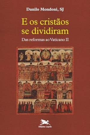 E OS CRISTAOS SE DIVIDIRAM | 9788515042975 | MONDONI, DANILO