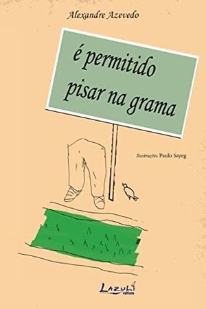 E PERMITIDO PISAR NA GRAMA | 9788578650797 | AZEVEDO, ALEXANDRE