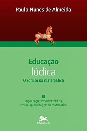 EDUCAÇAO LUDICA - VOL. 4 | 9788515042500 | ALMEIDA, PAULO NUNES DE