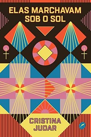 ELAS MARCHAVAM SOB O SOL | 9786555530315 | JUDAR, CRISTINA