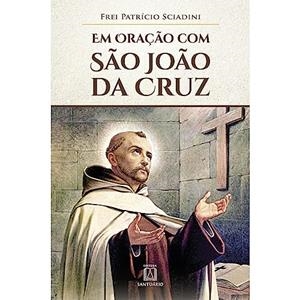 EM ORAÇAO COM SAO JOAO DA CRUZ | 9788536901886 | SCIADINI, FREI PATRICIO