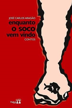 ENQUANTO O SOCO VEM VINDO | 9786550792176 | ARAGAO, JOSE CARLOS