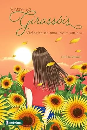 ENTRE OS GIRASSOIS | 9786550793203 | MORAIS, LETICIA
