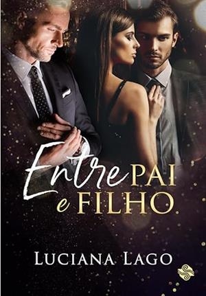 ENTRE PAI E FILHO | 9786550550530 | LAGO, LUCIANA
