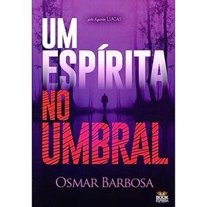 ESPIRITA NO UMBRAL, UM | 9786589628279 | BARBOSA, OSMAR
