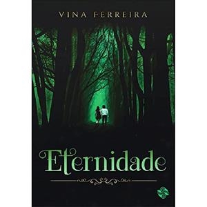 ETERNIDADE | 9786586154764 | FERREIRA, VINA