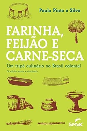FARINHA, FEIJAO E CARNE SECA - UM TRIPE CULINARIO | 9786555365184 | SILVA, PAULA PINTO E