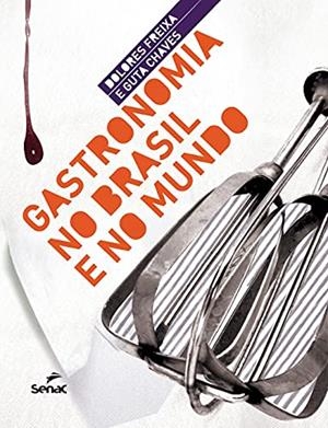 GASTRONOMIA NO BRASIL E NO MUNDO | 9786555362978 | FREIXA, DOLORES