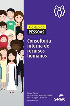 GESTAO DE PESSOAS - CONSULTORIA INTERNA EM RH | 9786555363371 | SOARES PENHALBEL, JUSSARA LEMOS / CAMILO, JULIANA