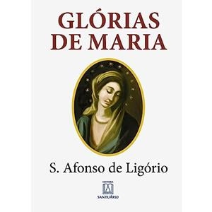 GLORIAS DE MARIA | 9788572001168 | AFONSO MARIA DE LIGORIO, SANTO