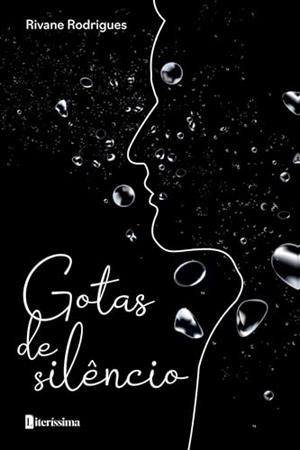 GOTAS DE SILENCIO | 9786550793371 | RODRIGUES FERREIRA, RIVANE