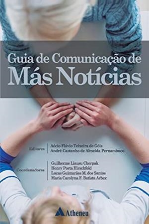 GUIA DE COMUNICAÇAO DE MAS NOTICIAS | 9788538809494 | CHERPAK, GUILHERME LIAUSU / HIRSCHFELD, HENRY PORTA