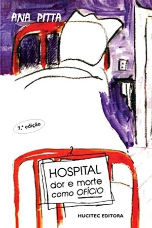 HOSPITAL : DOR E MORTE COMO OFICIO | 9788584040858 | PITTA, ANA