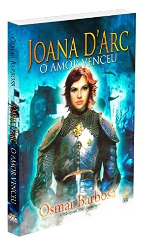 JOANA D'ARC - O AMOR VENCEU | 9788569168058 | BARBOSA, OSMAR