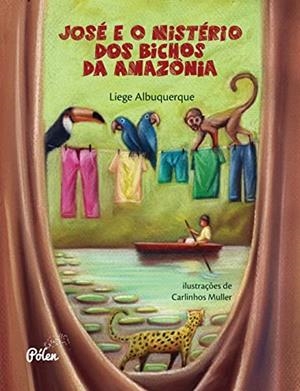 JOSE E O MISTERIO DOS BICHOS DA AMAZONIA | 9788598349244 | ALBUQUERQUE, LIEGE