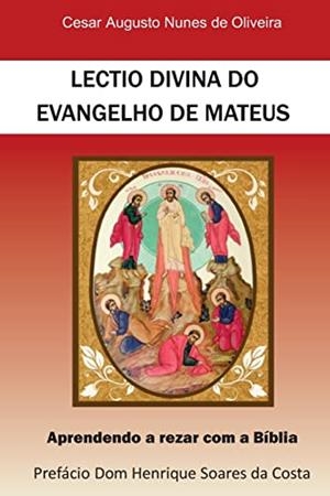 LECTIO DIVINA DO EVANGELHO DE MATEUS | 9788540009325 | NUNES DE OLIVEIRA, CESAR AUGUSTO