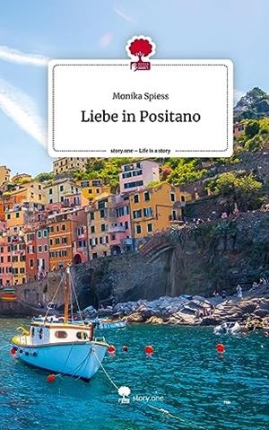 LIEBE IN POSITANO. LIFE IS A STORY - STORY.ONE | 9783710873492 | SPIESS, MONIKA