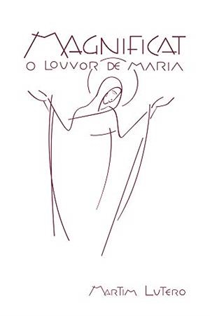 MAGNIFICAT - O LOUVOR DE MARIA (BRANCO) | 9788536903835 | LUTERO, MARTIM