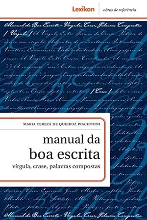MANUAL DA BOA ESCRITA | 9788583000297 | PIACENTINI, MARIA TEREZA DE QUEIROZ