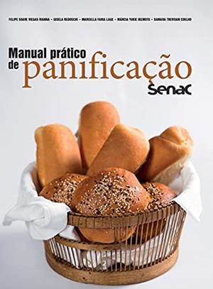 MANUAL PRATICO DE PANIFICAÇAO SENAC | 9786555362749 | REDOSCHI, GISELA