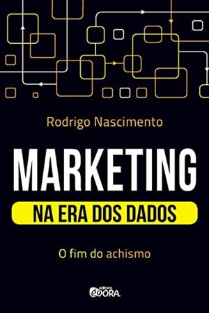 MARKETING NA ERA DOS DADOS | 9788584612086 | NASCIMENTO, RODRIGO
